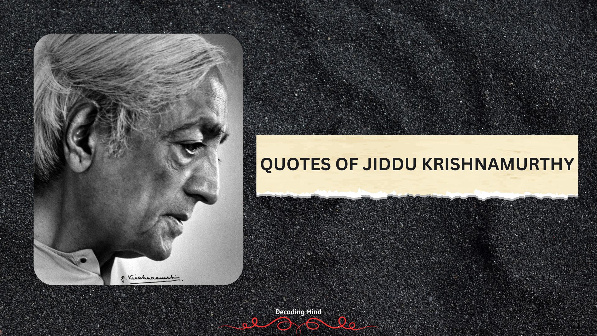 10 powerful quotes of Jiddu Krishnamurthy